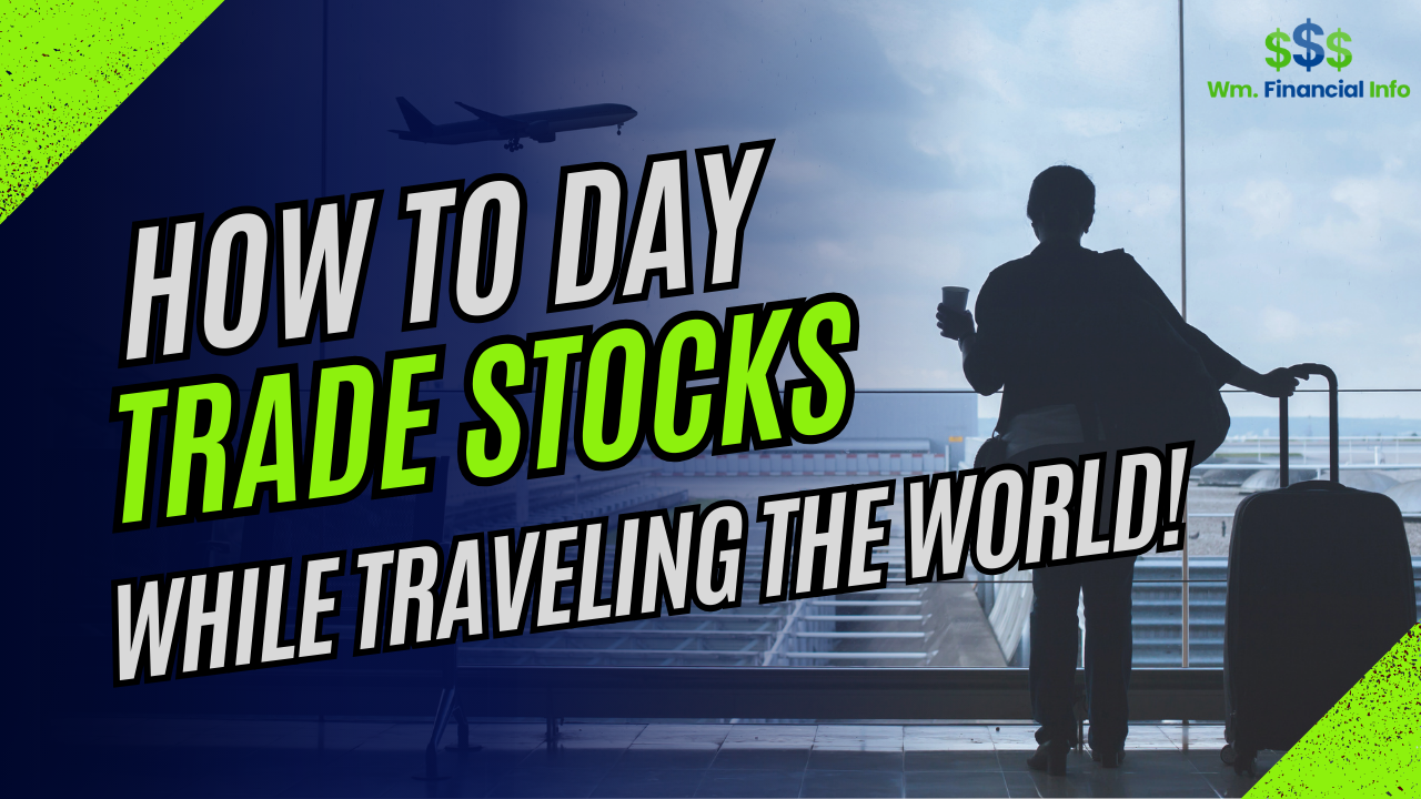How to Day Trade Stocks While Traveling the World!
